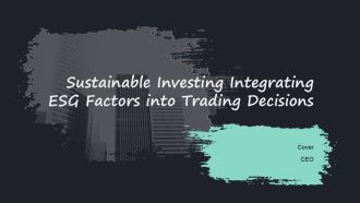 Sustainable Investing Integrating ESG Factors Into Trading Decisions PPT Structure ACP