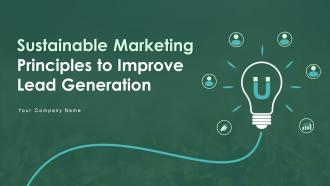 Sustainable Marketing Principles To Improve Lead Generation MKT CD V