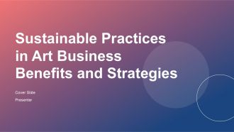 Sustainable Practices In Art Business Benefits And Strategies PPT PowerPoint ACP