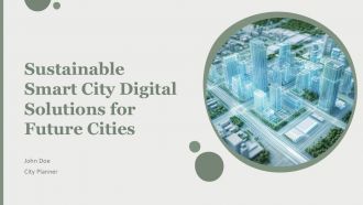 Sustainable Smart City Digital Solutions For Future Cities PPT Summary AT