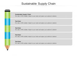 Sustainable supply chain ppt powerpoint presentation show designs download cpb