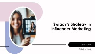 Swiggys Strategy In Influencer Marketing PPT Presentation AT