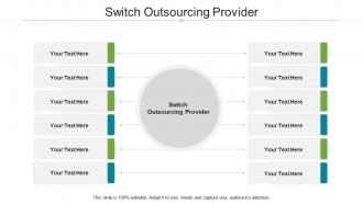 Switch outsourcing provider ppt powerpoint presentation ideas cpb