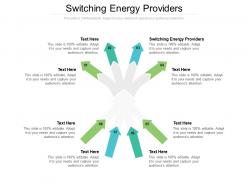 Switching energy providers ppt powerpoint presentation layouts show cpb