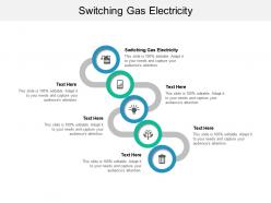 Switching gas electricity ppt powerpoint presentation summary show cpb