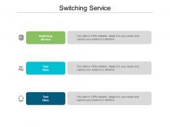 Switching service ppt powerpoint presentation outline icons cpb