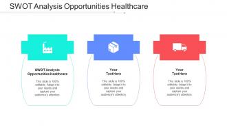 Swot Analysis Opportunities Healthcare Ppt Powerpoint Presentation Infographic Cpb