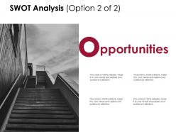 Swot analysis slide opportunities d232 ppt powerpoint presentation infographic template show