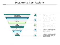 Swot analysis talent acquisition ppt powerpoint presentation show templates cpb