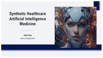 Synthetic Healthcare Artificial Intelligence Medicine Ppt Presentation ST AI
