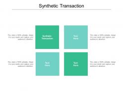 Synthetic transaction ppt powerpoint presentation gallery brochure cpb