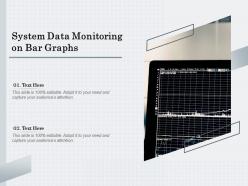 System data monitoring on bar graphs