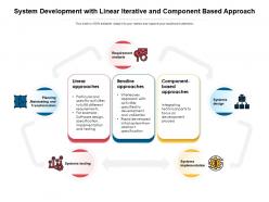 System Development With Linear Iterative And Component Based Approach