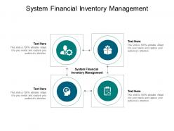 System financial inventory management ppt powerpoint presentation slides skills cpb