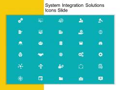 System integration solutions icons slide ppt powerpoint presentation gallery design inspiration