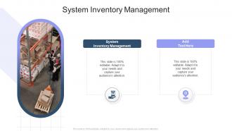 System Inventory Management In Powerpoint And Google Slides Cpb