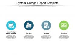 System outage report template ppt powerpoint presentation inspiration designs download cpb