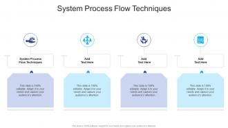 System Process Flow Techniques In Powerpoint And Google Slides Cpb