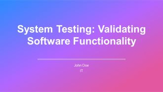 System Testing Validating Software Functionality PPT Designs AT