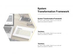 System transformation framework ppt powerpoint presentation layouts format ideas cpb