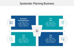 Systematic planning business ppt powerpoint presentation portfolio skills cpb