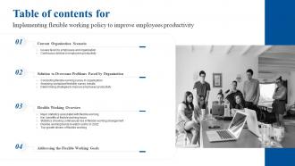 Table Of Contents For Implementing Flexible Working Policy To Improve Employees Productivity