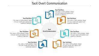 Tacit overt communication ppt powerpoint presentation infographic template summary cpb