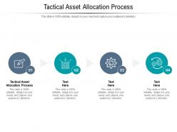 Tactical asset allocation process ppt powerpoint presentation infographic template designs cpb