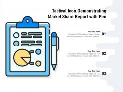 Tactical Icon Demonstrating Market Share Report With Pen