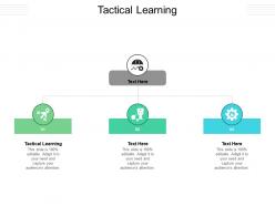 Tactical learning ppt powerpoint presentation inspiration visual aids cpb