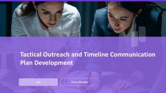 Tactical Outreach And Timeline Communication Plan Development PPT Slides AT