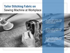 Tailor stitching fabric on sewing machine at workplace