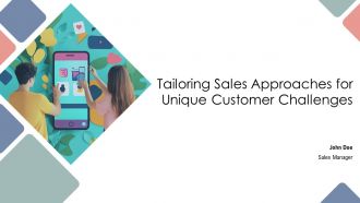 Tailoring Sales Approaches For Unique Customer Challenges PPT Summary AT