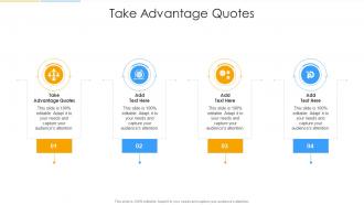 Take Advantage Quotes In Powerpoint And Google Slides Cpb
