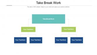 Take break work ppt powerpoint presentation ideas master slide cpb