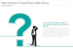 Take Decision Powerpoint Slide Show