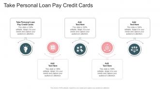 Take Personal Loan Pay Credit Cards In Powerpoint And Google Slides Cpb