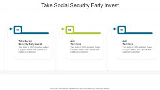 Take Social Security Early Invest In Powerpoint And Google Slides Cpb