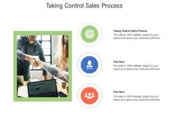 Taking control sales process ppt powerpoint presentation ideas icons cpb