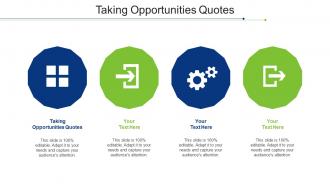 Taking Opportunities Quotes Ppt Powerpoint Presentation Styles Inspiration Cpb