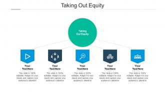 Taking out equity ppt powerpoint presentation outline backgrounds cpb