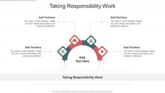 Taking Responsibility Work In Powerpoint And Google Slides Cpb
