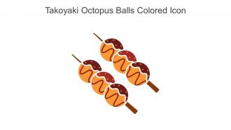 Takoyaki Octopus Balls Colored Icon In Powerpoint Pptx Png And Editable Eps Format
