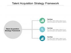 Talent acquisition strategy framework ppt powerpoint presentation backgrounds cpb