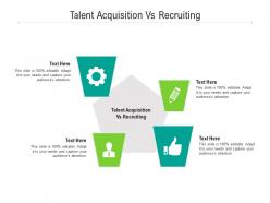 Talent acquisition vs recruiting ppt powerpoint presentation inspiration skills cpb