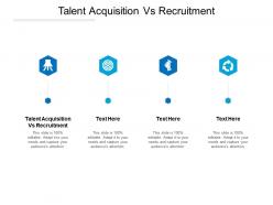 Talent acquisition vs recruitment ppt powerpoint presentation gallery sample cpb
