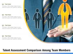 Talent assessment comparison among team members