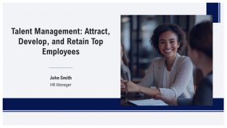 Talent Management Attract Develop And Retain Top Employees PPT Summary AT