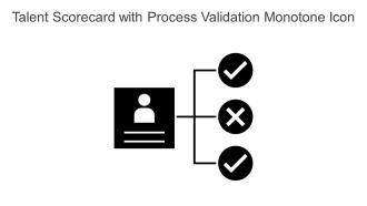 Talent Scorecard With Process Validation Monotone Icon In Powerpoint Pptx Png And Editable Eps Format