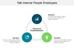 Talk internal people employees ppt powerpoint presentation infographic template infographic template cpb